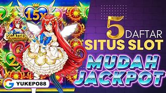 5 Daftar Situs Slot Mudah Jackpot Dan Terpercaya Di Asia