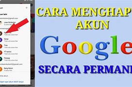 Cara Menghapus Akun Google Permanen Di Hp