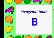 Sebutkan Tiga Nama Buah Dari Huruf B